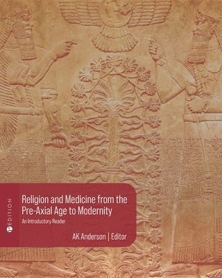 bokomslag Religion and Medicine from the Pre-Axial Age to Modernity