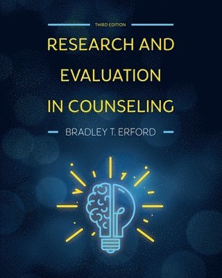 Bradley T. Erford - Research and Evaluation in Counseling, Häftad