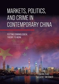 bokomslag Markets, Politics, and Crime in Contemporary China