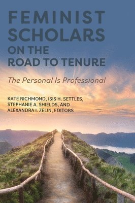 Kate Richmond, Isis H Settles, Stephanie A Shields - Feminist Scholars on the Road to Tenure, Inbunden