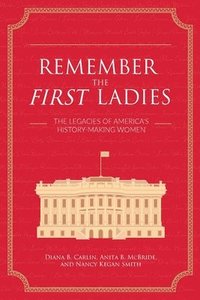 bokomslag Remember the First Ladies