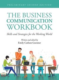 bokomslag The Business Communication Workbook: Skills and Strategies for the Working World