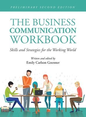 The Business Communication Workbook: Skills and Strategies for the Working World 1