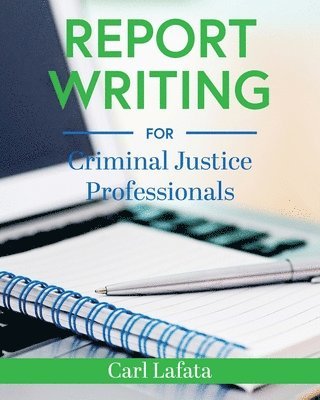 bokomslag Report Writing for Criminal Justice Professionals