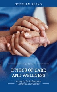 bokomslag Ethics of Care and Wellness