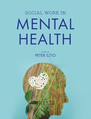 Peter Szto - Social Work in Mental Health, Inbunden