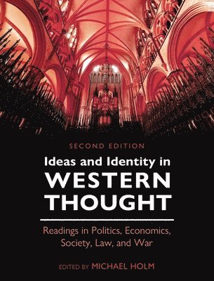 Ideas and Identity in Western Thought: Readings in Politics, Economics, Society, Law, and War 1