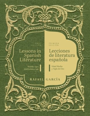 bokomslag Lessons in Spanish Literature/Lecciones de literatura: Middle Ages and Golden Age/Edad Media y Siglo de Oro