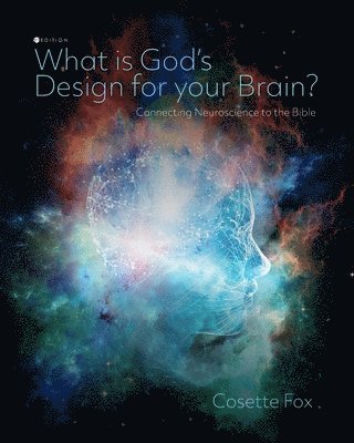 bokomslag What is God's Design for Your Brain?: Connecting Neuroscience to the Bible