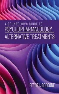 bokomslag A Counselor's Guide to Psychopharmacology and Alternative Treatments