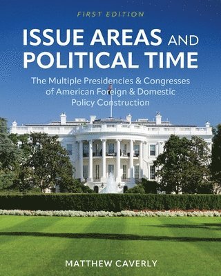 Matthew Caverly - Issue Areas and Political Time, Häftad
