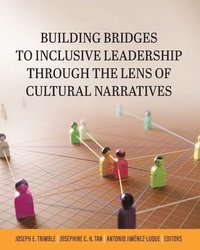 bokomslag Building Bridges to Inclusive Leadership Through the Lens of Cultural Narratives