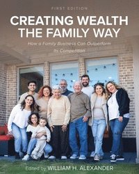 bokomslag Creating Wealth the Family Way