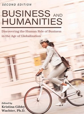 bokomslag Business and Humanities: Discovering the Human Side of Business in the Age of Globalization