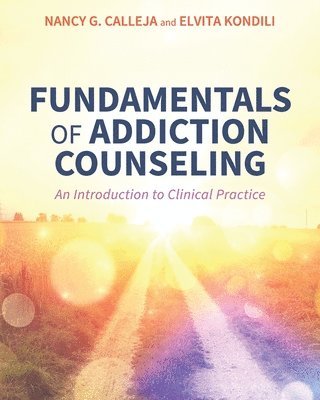 Nancy Calleja, Elvita Kondili, Nancy G. Calleja, Nancy G Calleja - Fundamentals of Addiction Counseling, Häftad