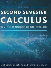 bokomslag Second Semester Calculus for Students of Mathematics and Related Disciplines
