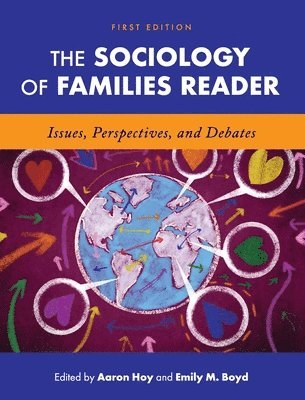 Aaron Hoy, Emily M. Boyd - The Sociology of Families Reader: Issues, Perspectives, and Debates, Inbunden
