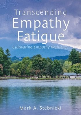 bokomslag Transcending Empathy Fatigue