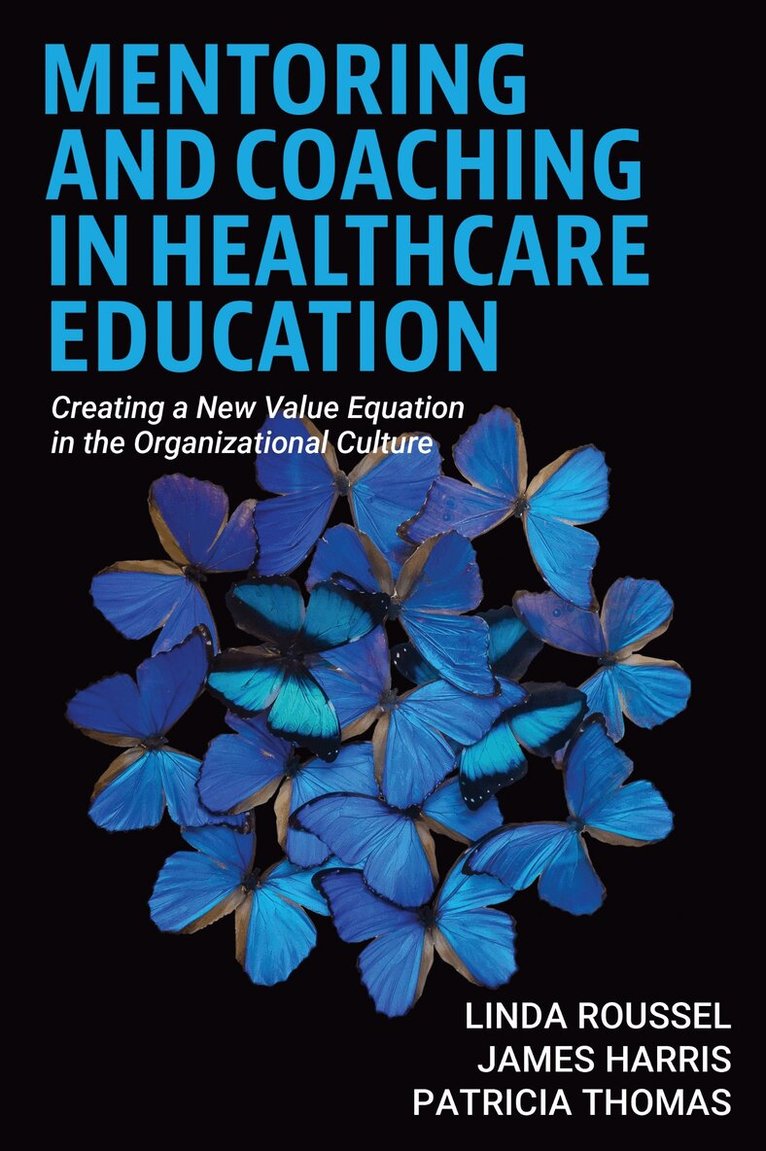Linda Roussel, James Harris, Tricia Thomas - Mentoring and Coaching in Healthcare Education, Häftad