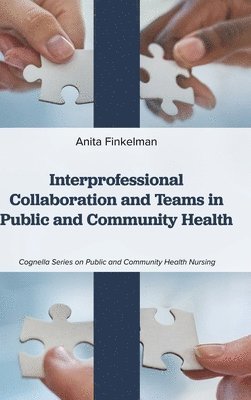 bokomslag Interprofessional Collaboration and Teams in Public and Community Health