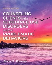 bokomslag Counseling Clients with Substance Use Disorders and/or Problematic Behaviors