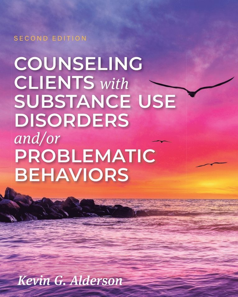 Counseling Clients with Substance Use Disorders and/or Problematic Behaviors