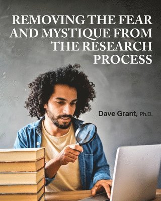 Removing the Fear and Mystique from the Research Process 1