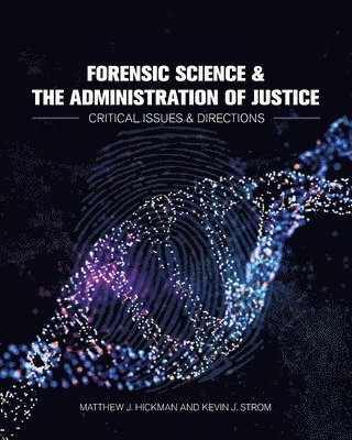 Matthew Hickman, Kevin Strom - Forensic Science and the Administration of Justice, Häftad