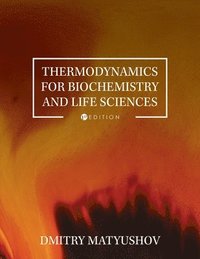 bokomslag Thermodynamics for Biochemistry and Life Sciences
