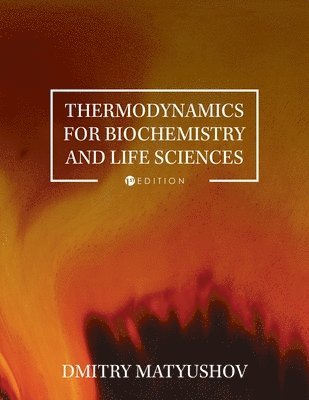 bokomslag Thermodynamics for Biochemistry and Life Sciences