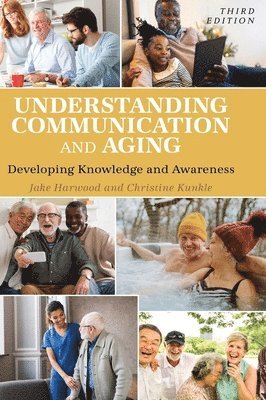 Jake Harwood, Christine Kunkle - Understanding Communication and Aging, Inbunden