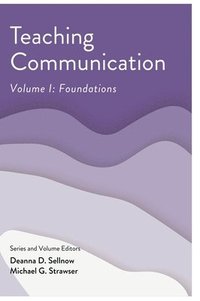 bokomslag Teaching Communication, Volume I: Foundations