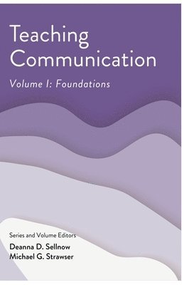Deanna D Sellnow, Michael Strawser - Teaching Communication, Volume I, Inbunden