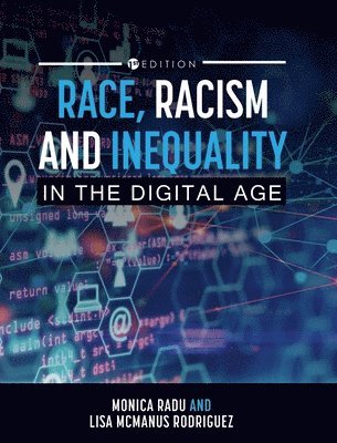 Race, Racism, and Inequality in the Digital Age 1