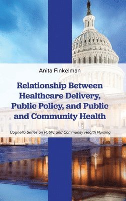 bokomslag Relationship Between Healthcare Delivery, Public Policy, and Public and Community Health