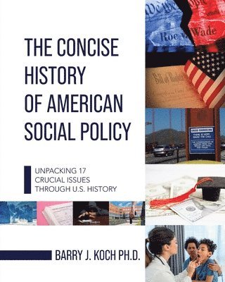Barry J. Koch, Barry Koch - Concise History of American Social Policy, Häftad