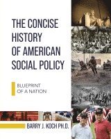 bokomslag The Concise History of American Social Policy