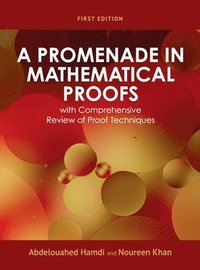 bokomslag Promenade in Mathematical Proofs with Comprehensive Review of Proof Techniques