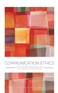 bokomslag Communication Ethics