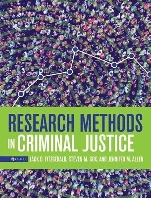 Jennifer Allen, Jack D Fitzgerald, Steven M Cox - Research Methods in Criminal Justice, Inbunden