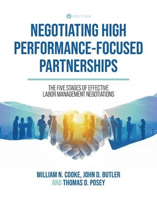 William N. Cooke, John D. Butler, Thomas D. Posey - Negotiating High Performance-Focused Partnerships, Häftad