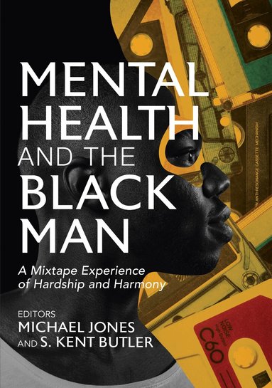 Michael Jones, S. Butler, Michael Jones, S. Kent Butler - Mental Health and the Black Man, Häftad