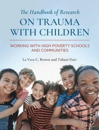 bokomslag The Handbook of Research on Trauma with Children