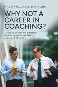 bokomslag Why Not a Career in Coaching?