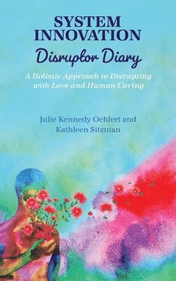 Julie Oehlert, Kathleen Sitzman - System Innovation Disruptor Diary, Inbunden