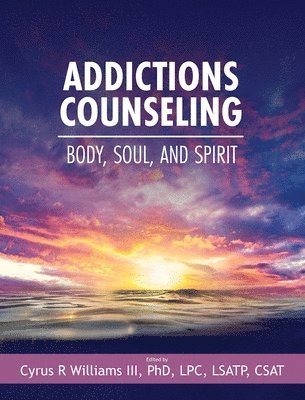 Cyrus R. Williams III - Addictions Counseling, Inbunden