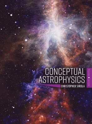 Christopher Sirola - Conceptual Astrophysics (Revised First), Inbunden