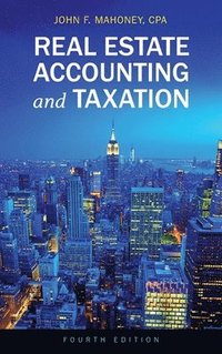 bokomslag Real Estate Accounting and Taxation