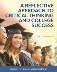 bokomslag A Reflective Approach to Critical Thinking and College Success