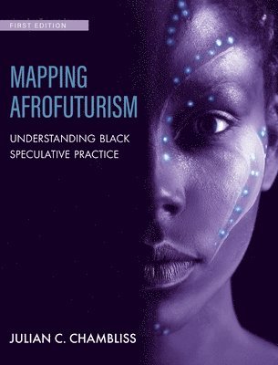 Julian Chambliss - Mapping Afrofuturism, Inbunden